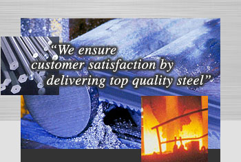 We ensure customer satisfaction by delivering top quality steel